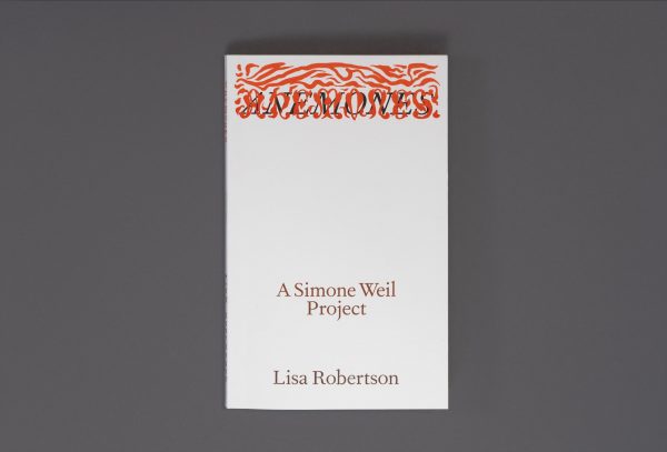 'Anemones: A Simone Weil Project', Lisa Robertson with a contribution by Benny Nemer. Design Rietlanden Women’s Office.